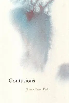 Jianna Jihyun Park - Contusions, Häftad. Tillgänglighet: Lägg i varukorg