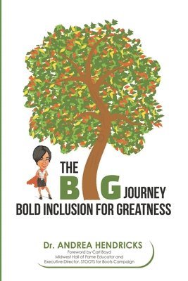 The BIG Journey: Bold Inclusion for Greatness 1