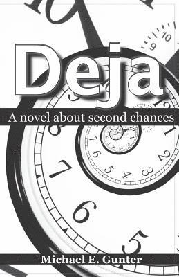 Michael E. Gunter - Deja: A novel about second chances, Häftad