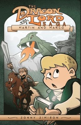 Jonny Jimison - Martin and Marco: The Dragon Lord Saga, Volume 1, Häftad