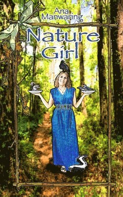 Ana Manwaring - Nature Girl, Häftad