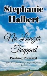 bokomslag No Longer Trapped: Pushing Forward