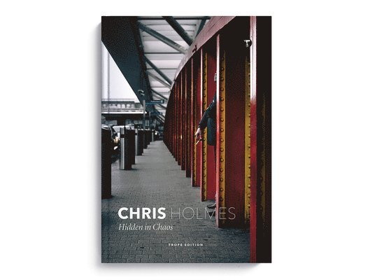 Chris Holmes: Hidden in Chaos, Inbunden