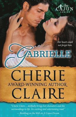 Cherie Claire - Gabrielle: The Cajun Series, Häftad