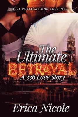 The Ultimate Betrayal: A 336 Love Story 1