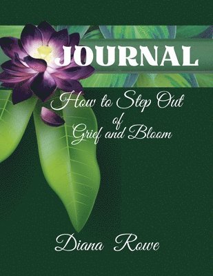 bokomslag How to Step Out of Grief and Bloom-Journal