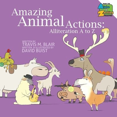 Amazing Animal Actions: Alliteration A to Z 1
