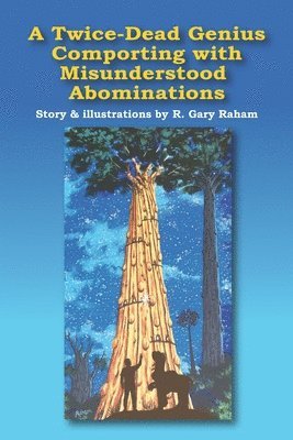 R. Gary Raham - A Twice-Dead Genius Comporting with Misunderstood Abominations, Häftad