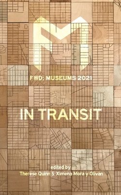 Therese Quinn, Ximena Mora Y Oliván, Ximena Mora Y. Oliván, Ximena Mora y Oliván - Fwd Museums, Häftad