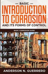 bokomslag Basic introduction to corrosion and its forms of control