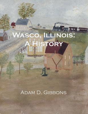 Wasco, Illinois: A History 1