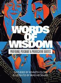 bokomslag Words of Wisdom: Profound, Poignant and Provocative Quotes