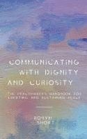 bokomslag Communicating With Dignity and Curiosity: The Peacemaker's Handbook for Creating and Sustaining Peace