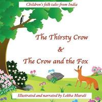 bokomslag The Thirsty Crow & The Crow and the Fox