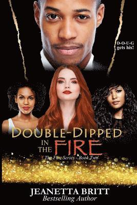 bokomslag Double-Dipped in the Fire (The Fire Series Book Two)