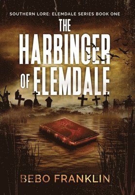 Bebo Franklin - Harbinger of Elemdale, Inbunden