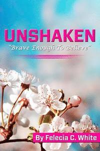 bokomslag Unshaken: "brave Enough to Believe"