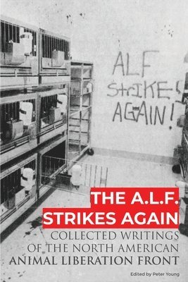 Animal Liberation Front, Peter Young - A.L.F. Strikes Again, Häftad