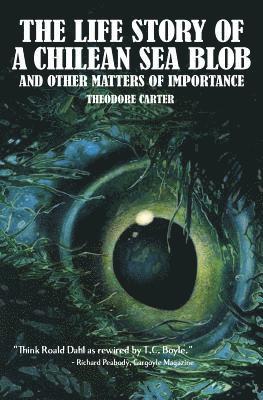 Life Story of a Chilean Blob and Other Matters of Importance