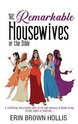 The Remarkable Housewives of the Bible 1