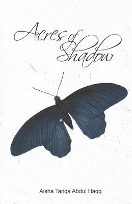 Aisha Tariqa Abdul Haqq - Acres of Shadow, Häftad