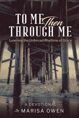 Marisa Owen - To Me Then Through Me, Häftad