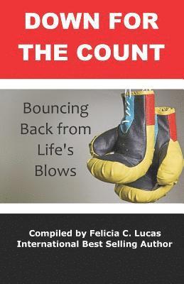 Down for the Count: Bouncing Back from Life's Blows 1