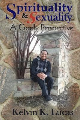 Spirituality & Sexuality a Godly Perspective 1