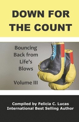 Down for the Count: Bouncing Back from Life's Blows 1