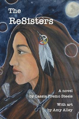 Cassie Premo Steele - The ReSisters, Häftad