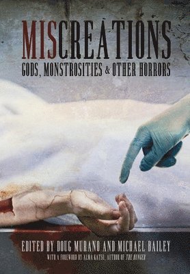 Doug Murano, Michael Bailey - Miscreations, Inbunden