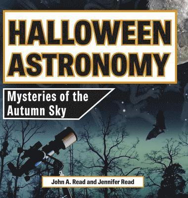 John A Read, Jennifer Read - Halloween Astronomy, Inbunden
