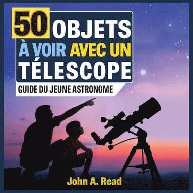 John A Read - 50 Objets à voir avec un télescope, Häftad