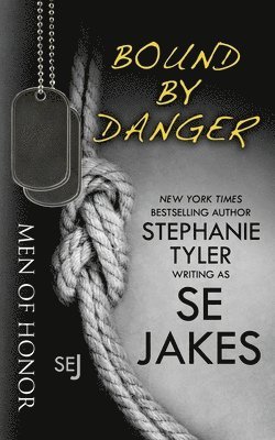 Stephanie Tyler, Se Jakes - Bound By Danger: Men of Honor Book 4, Häftad