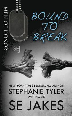 Stephanie Tyler, Se Jakes - Bound to Break: Men of Honor, Häftad