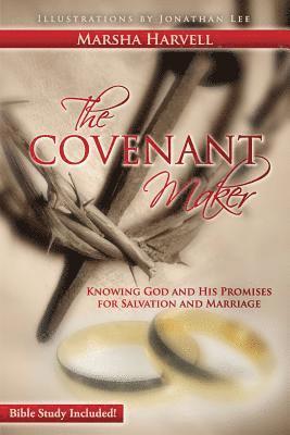 Marsha J. Harvell - The Covenant Maker: Knowing God and His Promises for Salvation and Marriage (Bible Study Included), Häftad