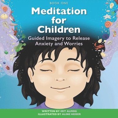 bokomslag Meditation for Children: Guided Imagery to Release Anxiety and Worries