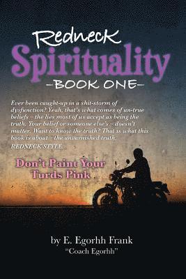 Redneck Spirituality---Book One: Don't Paint Your Turds Pink 1