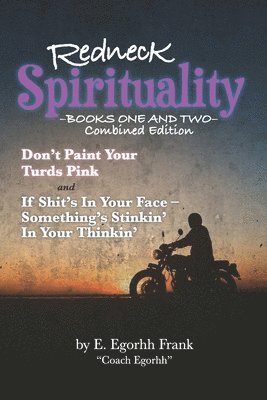 Redneck Spirituality Books One and Two Combined Edition 1