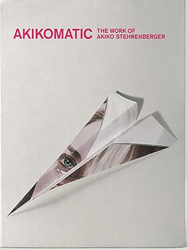Akiko Stehrenberger, J.C. Gabel - Akikomatic, Inbunden
