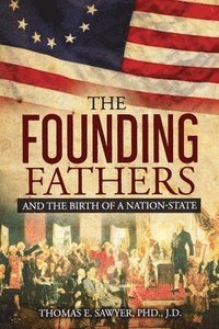 bokomslag Founding Fathers: And The Birth Of A Nation-State