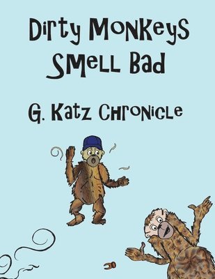 Dirty Monkeys Smell Bad 1