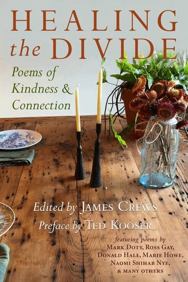 James Crews, Ted Kooser, James Crews - Healing the Divide, Häftad