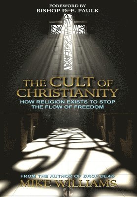 Mike Williams - Cult of Christianity, Inbunden