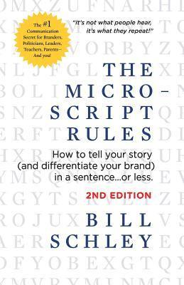 bokomslag The Micro-Script Rules: How to tell your story (and differentiate your brand) in a sentence...or less.