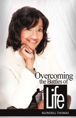 Overcoming the Battles of Life 1