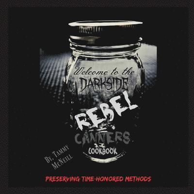 Rebel Canners Cookbook 1