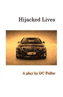 bokomslag Hijacked Lives: A Play