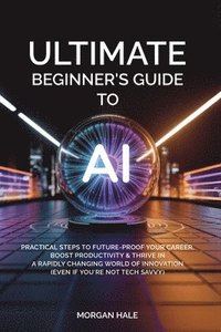 bokomslag Ultimate Beginner's Guide to AI