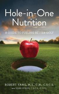 bokomslag Hole-In-One Nutrition: A Guide to Fueling for Better Golf